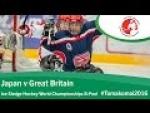 Japan v Great Britain | Prelim | 2016 Ice Sledge Hockey World Championships B-Pool, Tomakomai - Paralympic Sport TV