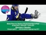 Germany v Sweden | Prelim | 2017 World Para Ice Hockey Championships A-Pool, Gangneung - Paralympic Sport TV