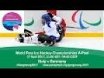 Italy v Germany | Prelim | 2017 World Para Ice Hockey Championships A-Pool, Gangneung - Paralympic Sport TV