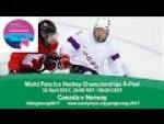 Canada v Norway | Prelim | 2017 World Para Ice Hockey Championships A-Pool, Gangneung - Paralympic Sport TV